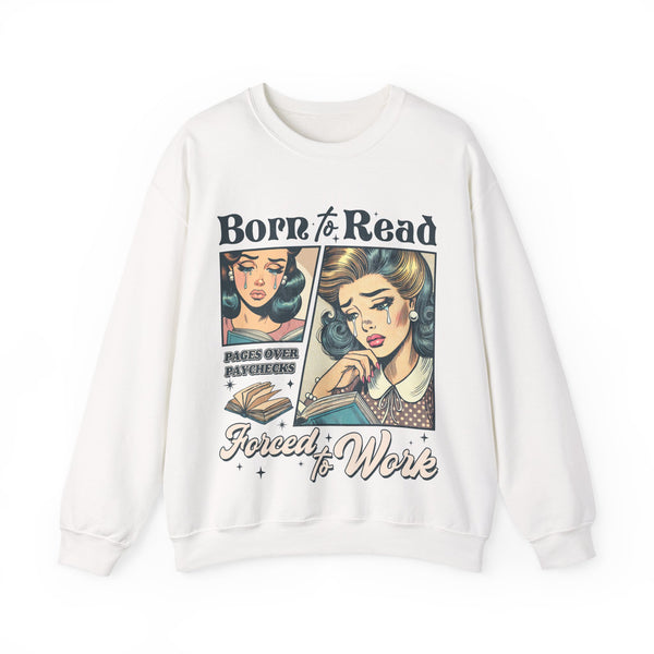BORN TO READ, FORCED TO WORK Sweatshirt in White