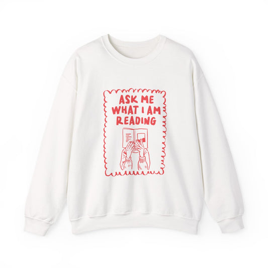 Ask Me What I Am Reading Graphic Sweatshirt