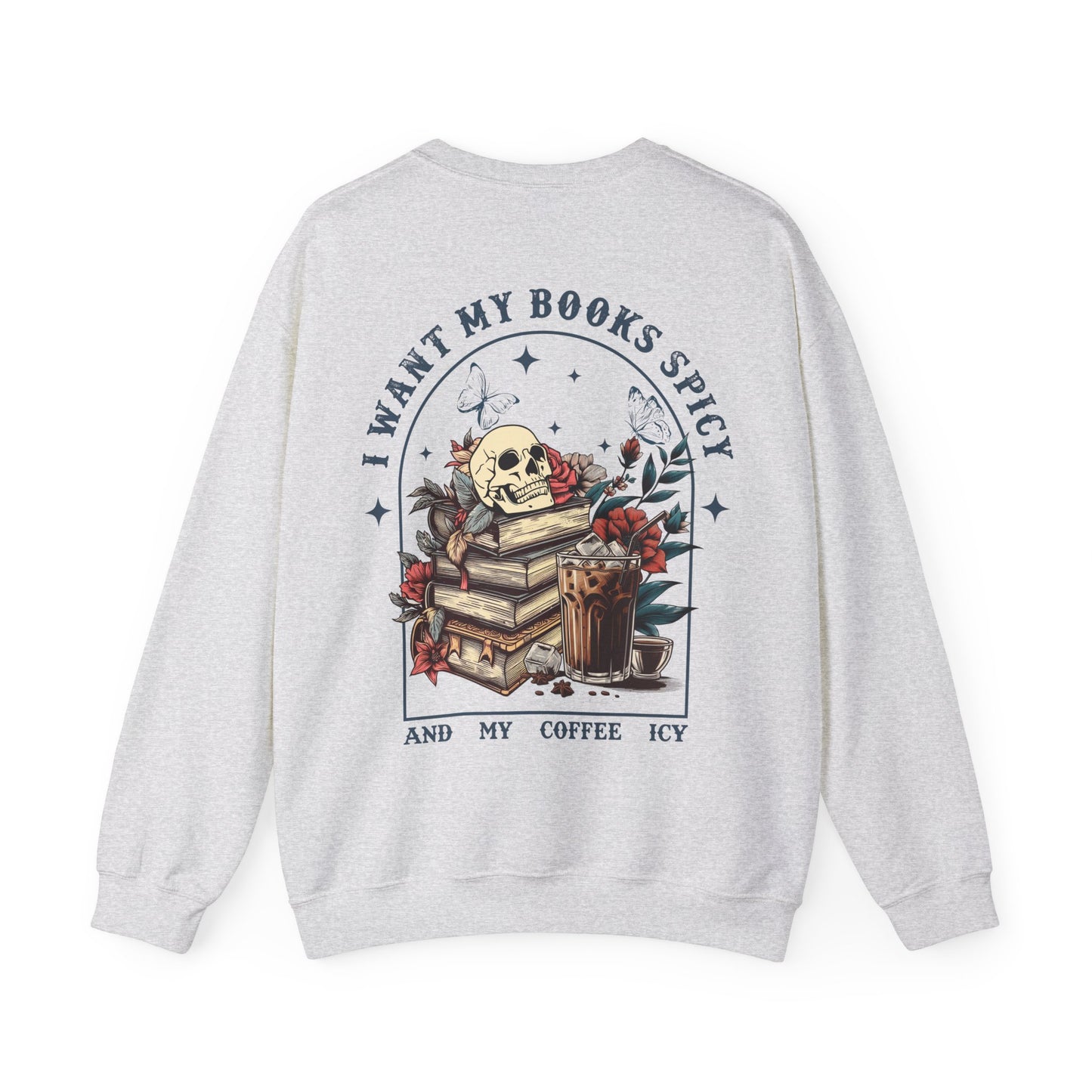 I Want My Books Spicy Sweatshirt