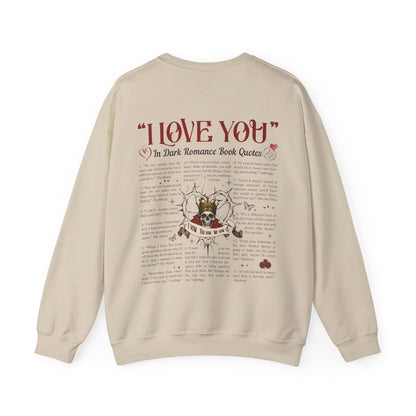 "I Love You" in Dark Romance Book Quotes Sweatshirt