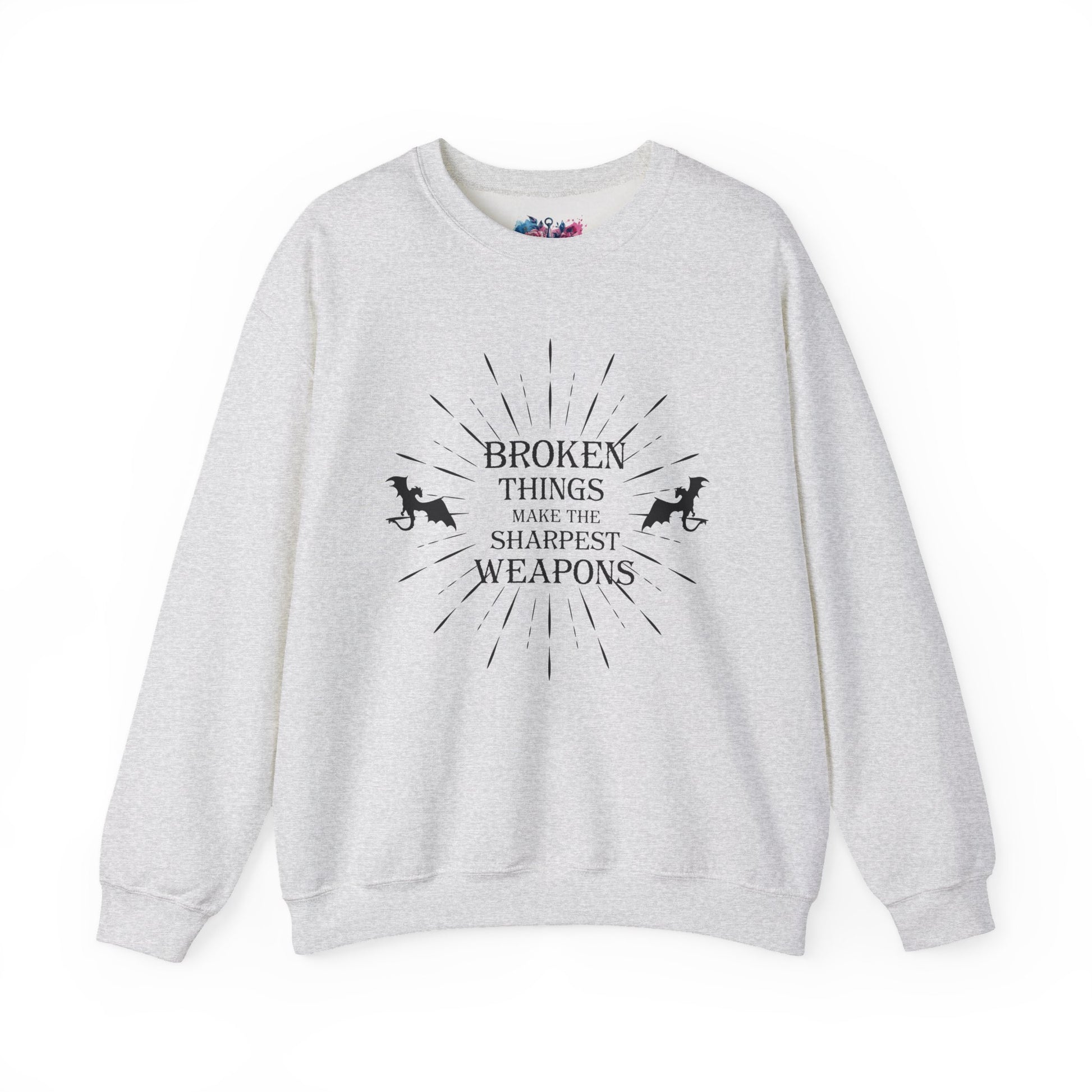 Broken Things Make the Sharpest Weapons Sweatshirt - MagicMerchEmporium