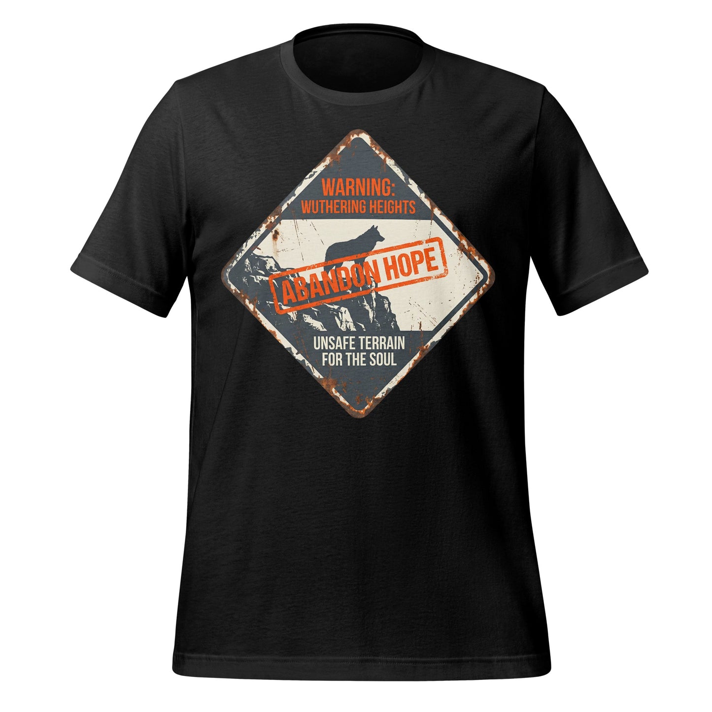 Abandon Hope Warning Unsafe Terrain For The Soul T-shirt