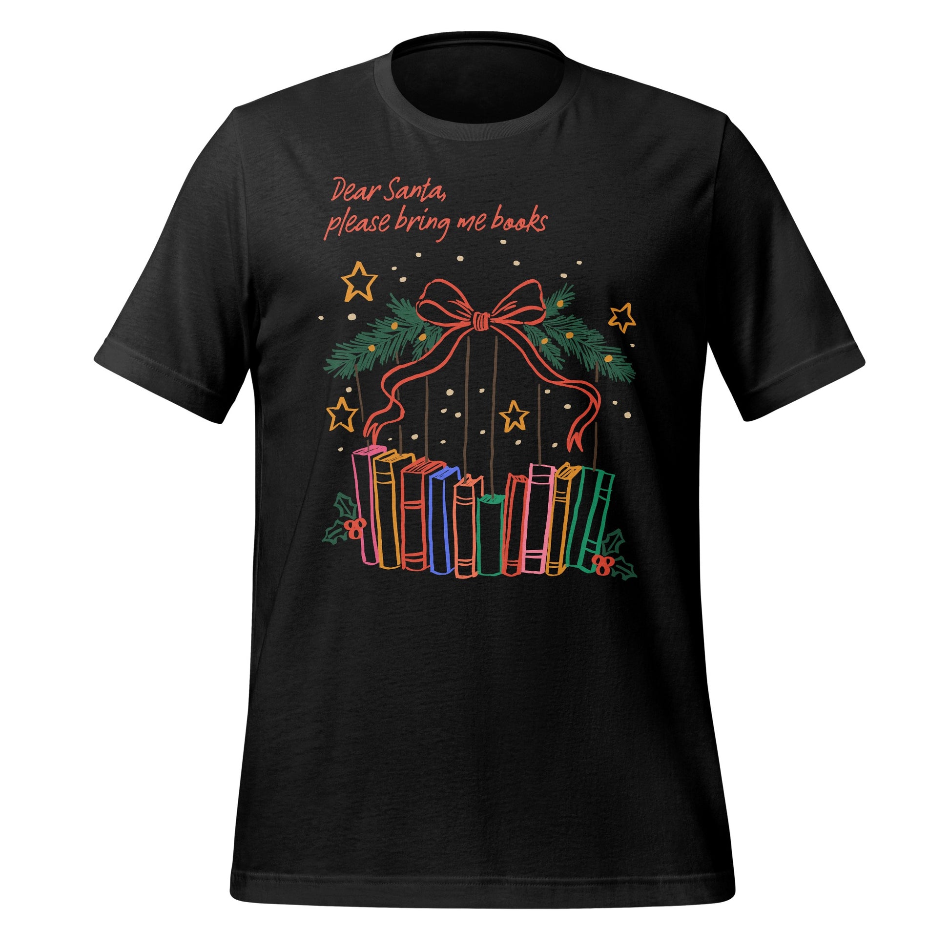 Dear Santa Please Bring Me Books Fun Novelty T-shirt