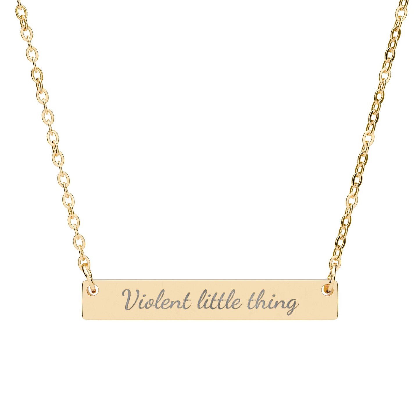 Gold bar necklace with "Violent little thing" engraved in cursive.