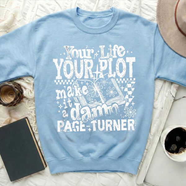 Your Life Your Plot Sweatshirt in Light Blue