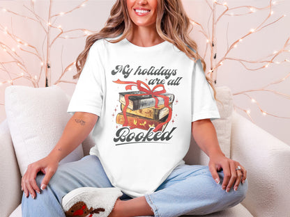 My holidays are all Booked t-shirt