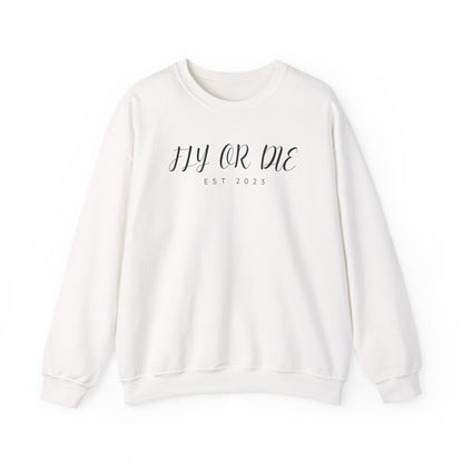 Fly or Die Quote Sweatshirt