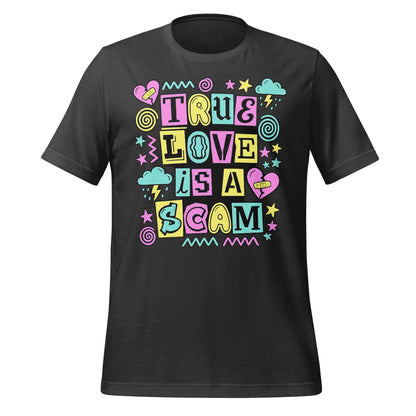 True Love Is A Scam Tee