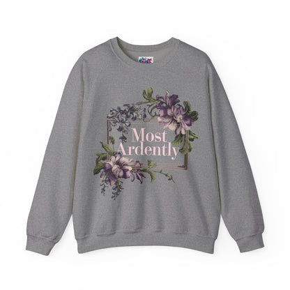 Most Ardently Sweatshirt