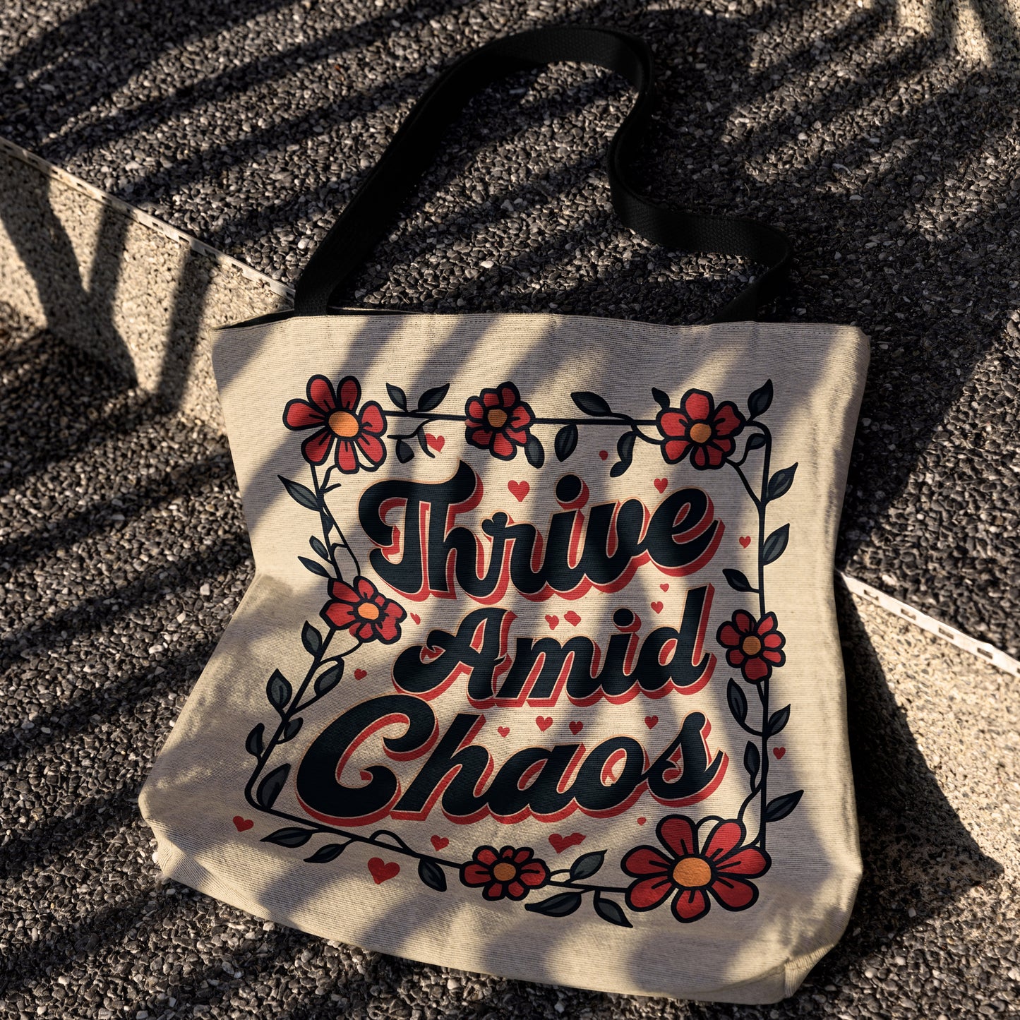 Thrive Amid Chaos Tote Bag 🌸✨