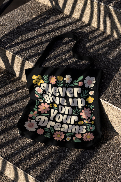 Never Give Up on Your Dreams Tote Bag 🌼✨