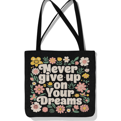 Never Give Up on Your Dreams Tote Bag 🌼✨