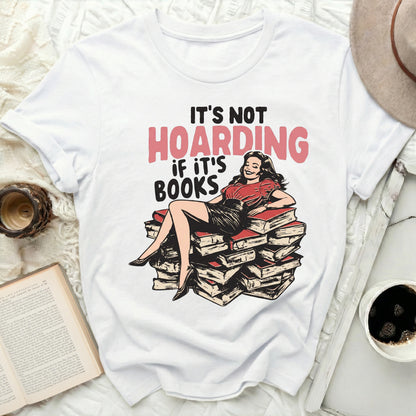 It's Not Hoarding If It's Books Graphic Tee