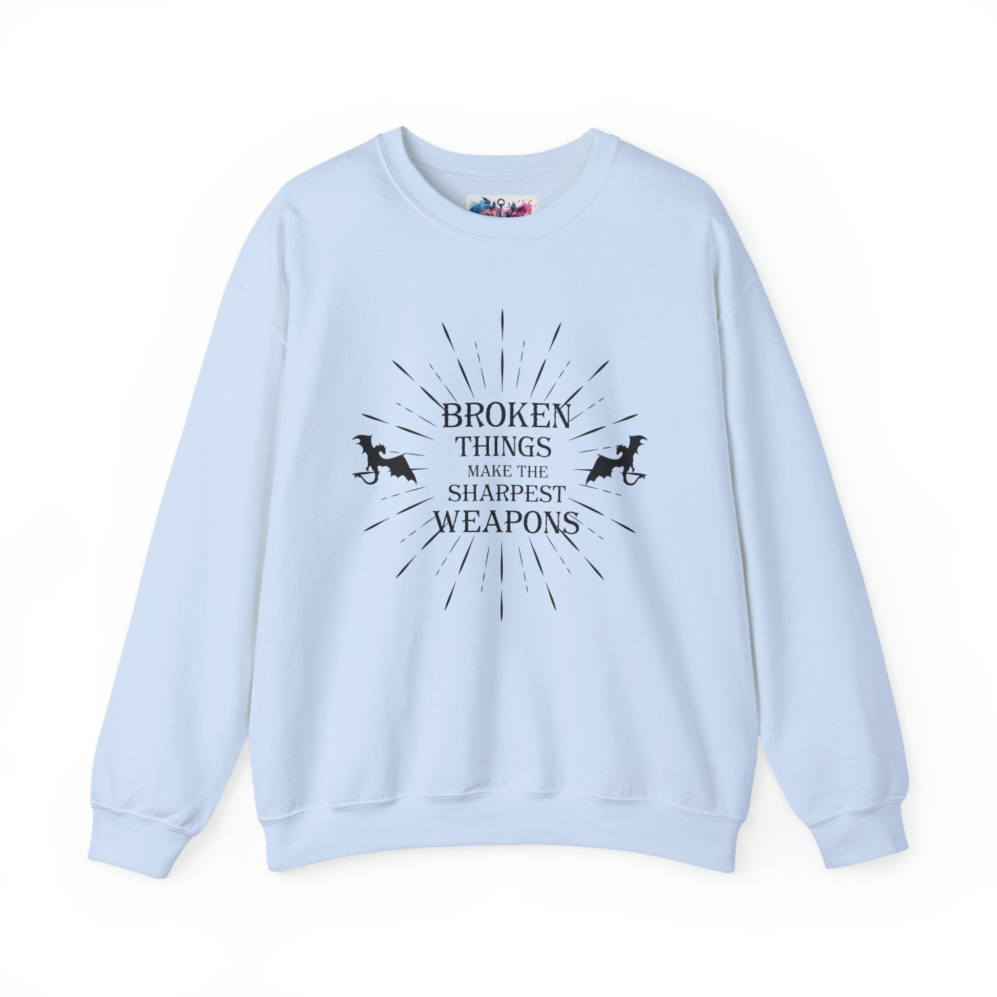 Broken Things Make the Sharpest Weapons Sweatshirt - MagicMerchEmporium