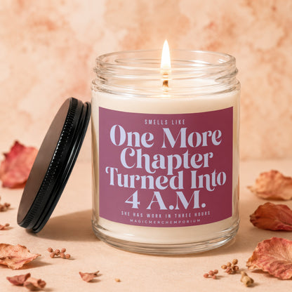 Candle with label "Smells Like One More Chapter Turned Into 4 A.M."