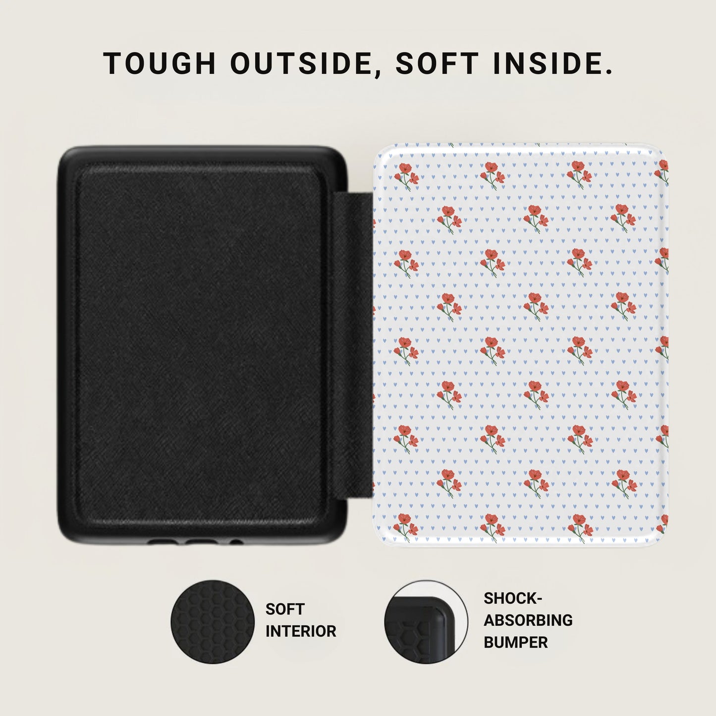 Tough Outside Soft Inside Patterned Phone Case