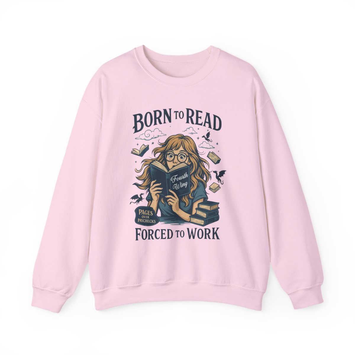 Born to Read Forced to Work Sweatshirt