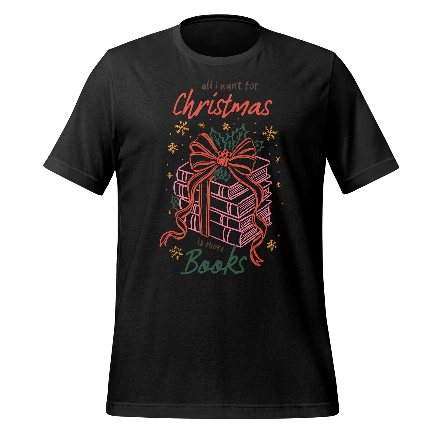 All I Want for Christmas is More Books T-Shirt