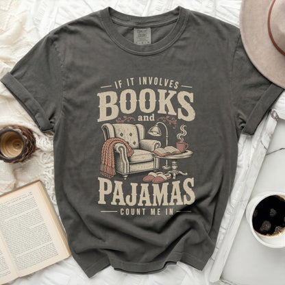 T-shirt with "If it involves Books and Pajamas Count me in" graphic.