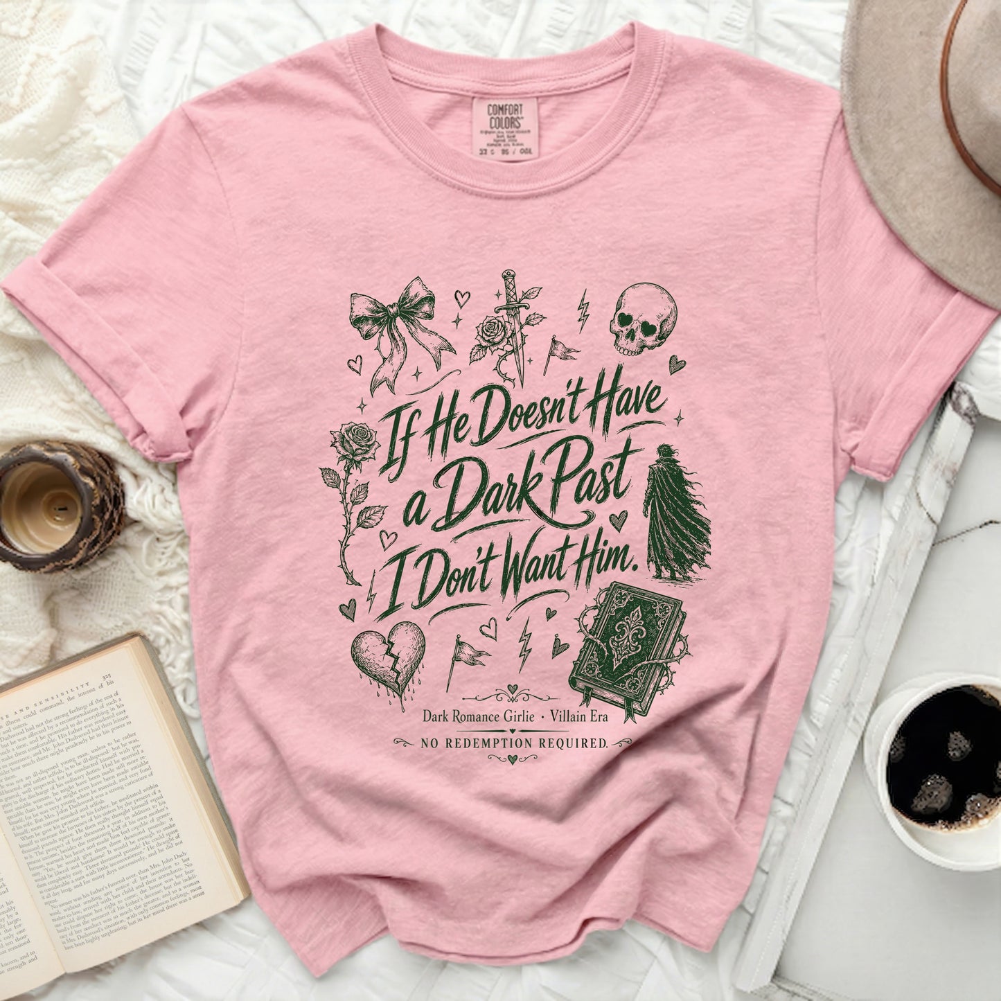 Pink t-shirt with "If He Doesn't Have a Dark Past I Don't Want Him" design.