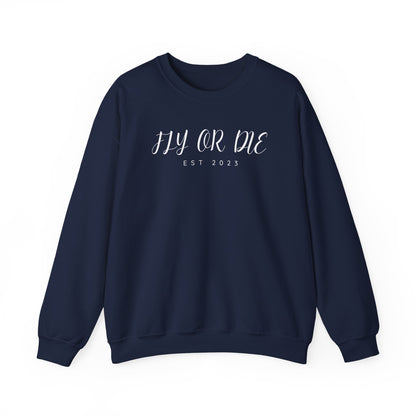 Fly or Die Quote Sweatshirt