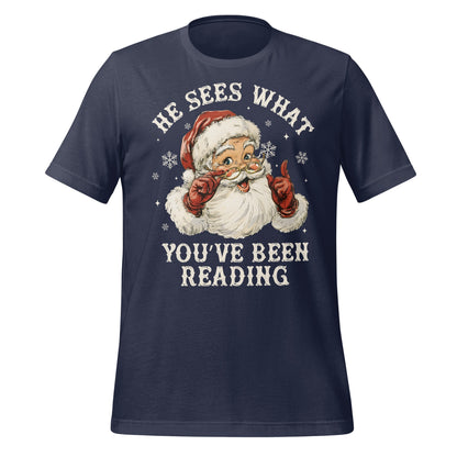 He Sees What You've Been Reading T-shirt