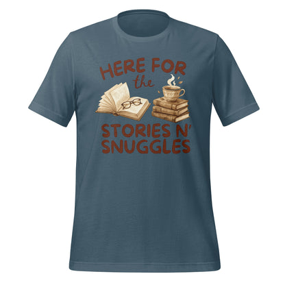 Here for the Stories N' Snuggles T-shirt