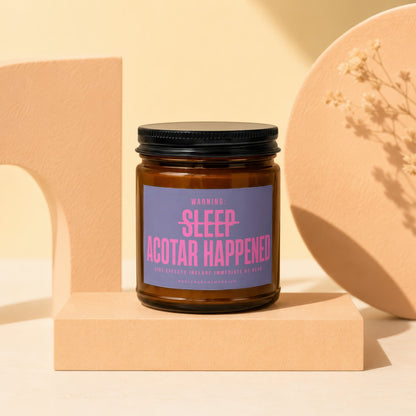 Brown candle with black lid, reads "WARNING: SLEEP ACOTAR HAPPENED"