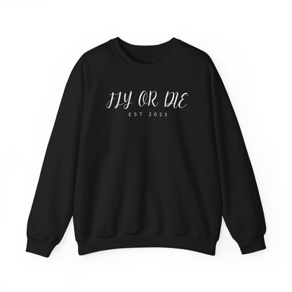 Fly or Die Quote Sweatshirt