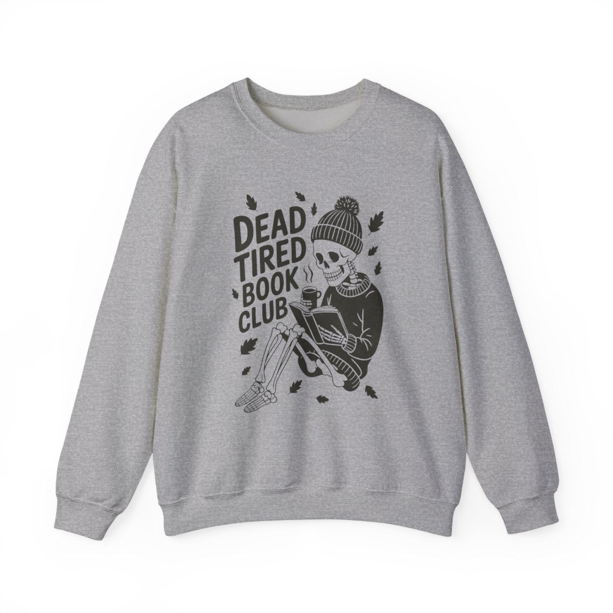 Dead Tired Book Club Reading Skeleton Sweatshirt