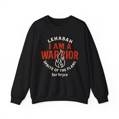 LEHABAH I Am a Warrior Sprite of the Flame Sweatshirt