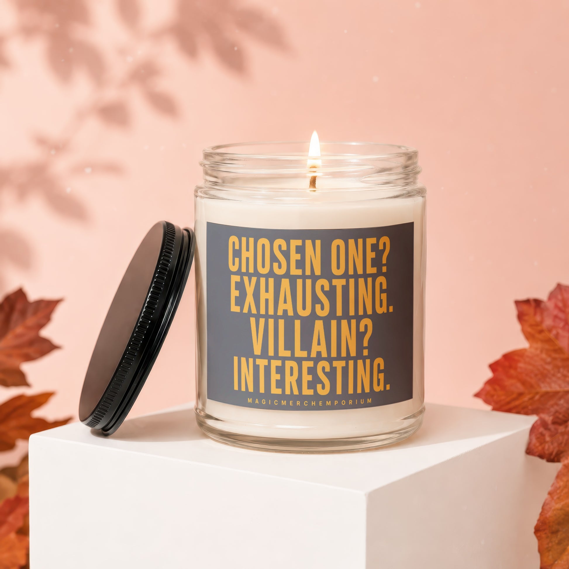 Scented candle with text: "CHOSEN ONE? EXHAUSTING. VILLAIN? INTERESTING."
