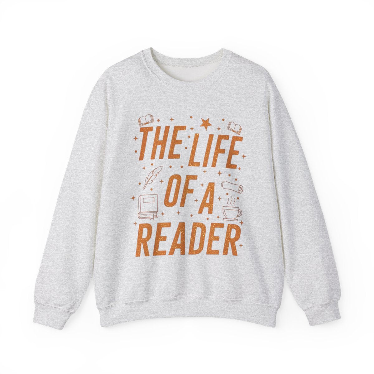 The Life of a Reader sweatshirt for book lovers