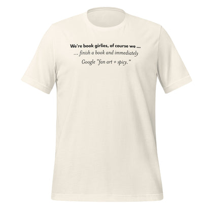 We're book girlies of course we finish a book T-Shirt