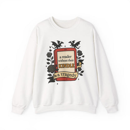 A Reader Without Their Kindle Is A Tragedy Sweatshirt
