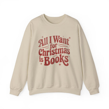 All I Want for Christmas is Books Holiday Sweatshirt