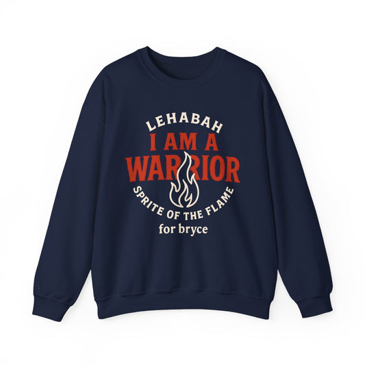 I Am A Warrior Sprite Of The Flame Sweatshirt