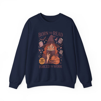 Born to Read Forced to Work Funny Graphic Sweatshirt