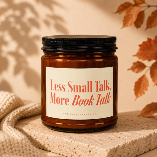 Brown candle with black lid labeled "Less Small Talk, More Book Talk".