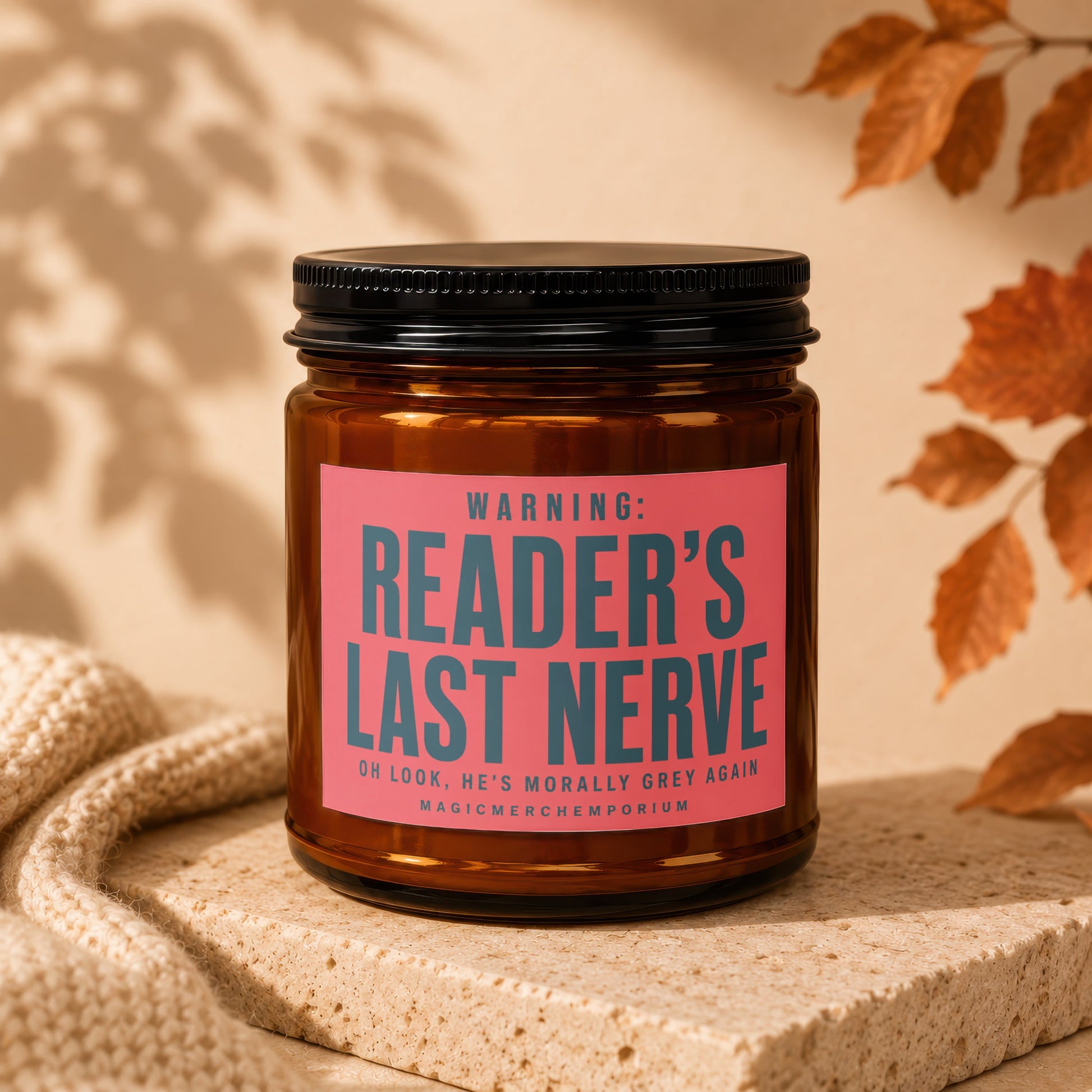 Amber candle labeled "Reader's Last Nerve" with small text "Oh Look, He's Morally Grey Again".
