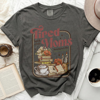 Gray t-shirt with "Tired Moms Book Club" graphic and coffee cup.