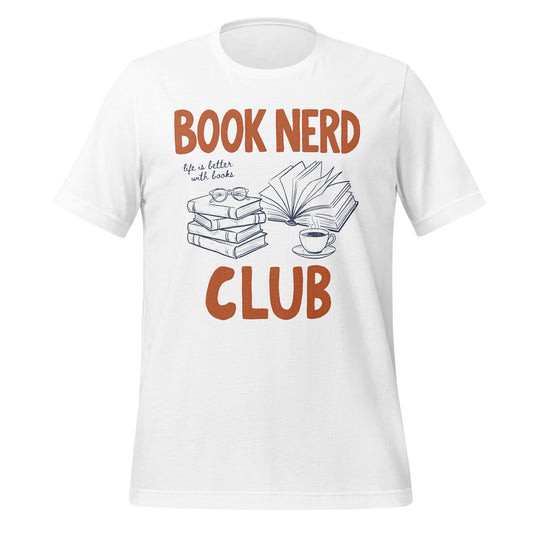 Book Nerd Club Life Is Better With Books T-shirt