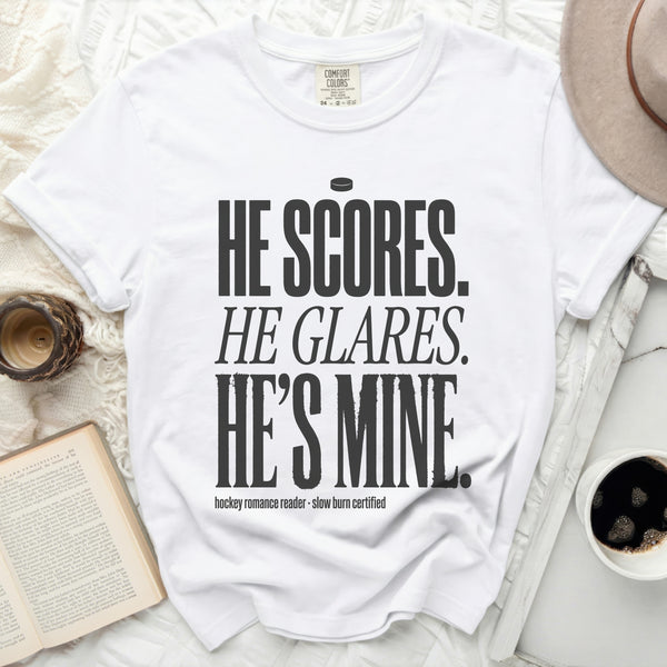 He Scores. He Glares. He's Mine. Hockey Tee in White