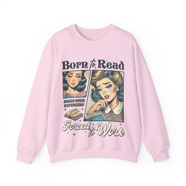 BORN TO READ, FORCED TO WORK Sweatshirt in Light Pink