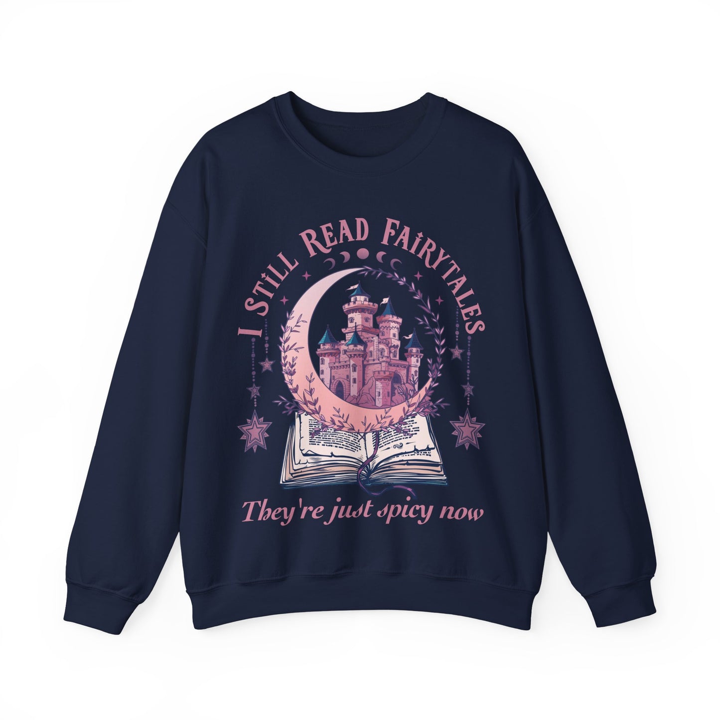 I Still Read Fairytales Sweatshirt