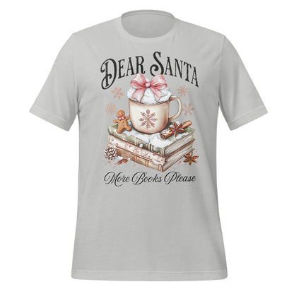 Dear Santa More Books Please T-shirt
