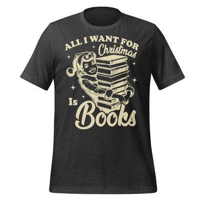 All I Want For Christmas Is Books T-shirt
