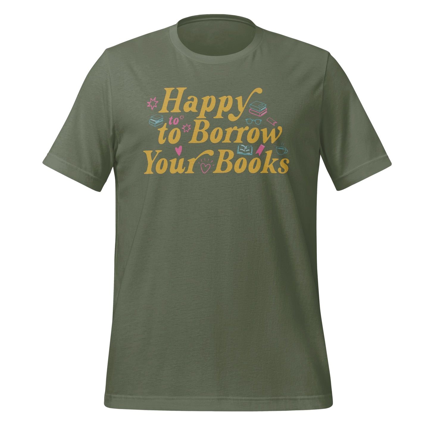 Happy to Borrow Your Books Graphic Tee