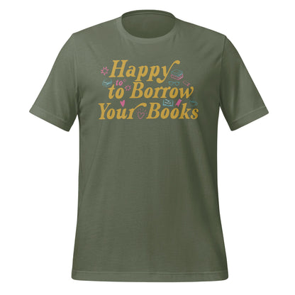 Happy to Borrow Your Books Graphic Tee