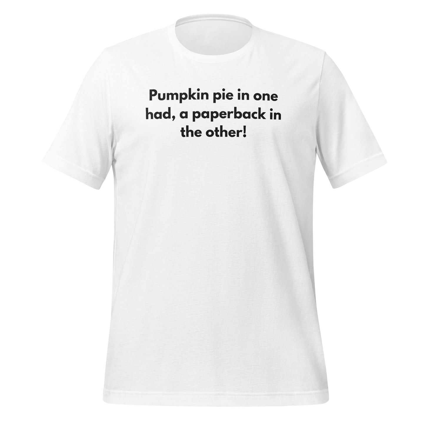 Pumpkin pie in one hand a paperback in the other T-shirt